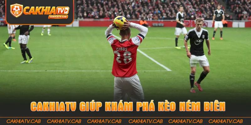CakhiaTV giúp khám phá Kèo Ném Biên đầy trực quan 
