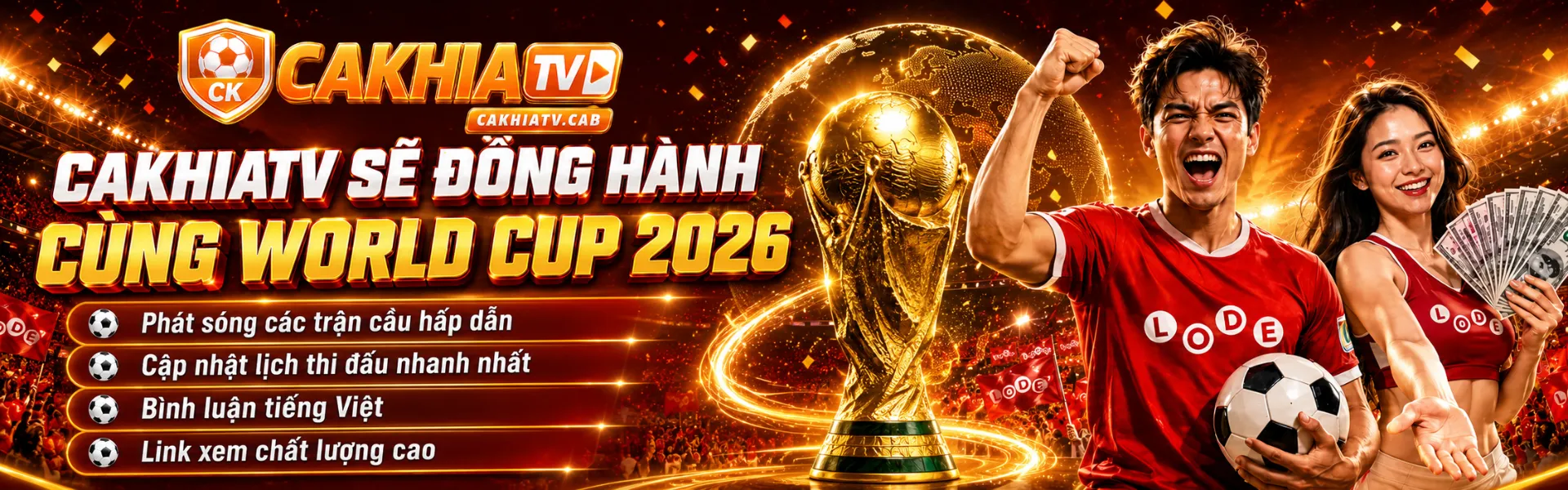 cakhiatv sẽ đồng hành cùng world cup 2026 phát sóng các trận cầu hấp dẫn cập nhật lịch thi đấu nhanh nhất bình luận tiếng việt link xem chất lượng cao