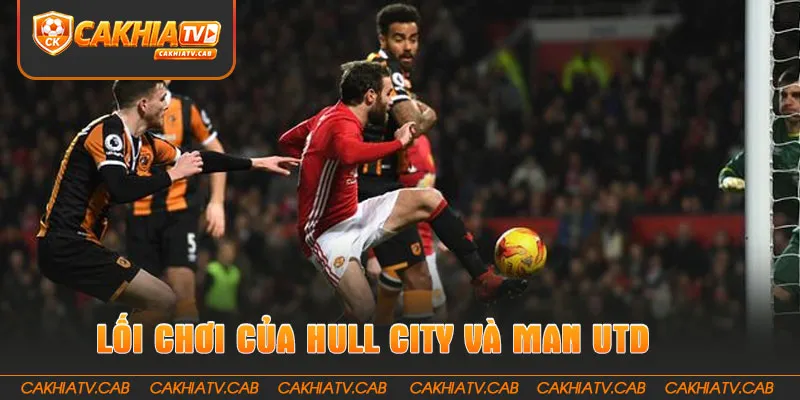 lối chơi của Hull City và Man Utd